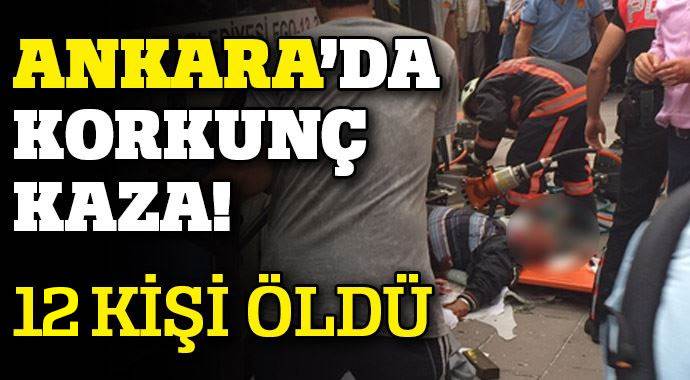Ankara&#039;da katliam gibi kaza: 12 ölü 7 yaralı