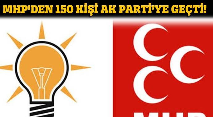 150 kişi MHP&#039;den AK Parti&#039;ye geçti