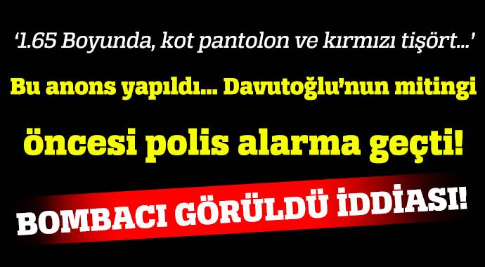 Davutoğlu&#039;nun Adana mitingi öncesi canlı bomba alarmı