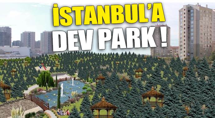 TOKİ&#039;den İstanbul&#039;a 1.5 milyon metrekarelik dev park