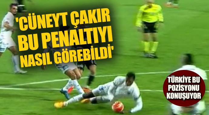 Mustafa Çulcu, Cüneyt Çakır o penaltıyı nasıl gördü?