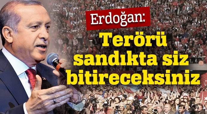 Erdoğan&#039;dan 1 Kasım çağrısı: Terörü sandıkta siz bitireceksiniz