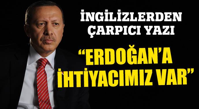 Guardian: Avrupa&#039;nın Erdoğan&#039;a ihtiyacı var
