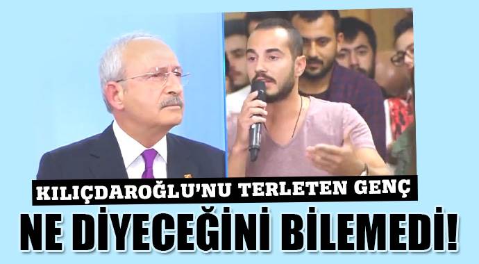 Kılıçdaroğlu&#039;nu terleten genç!