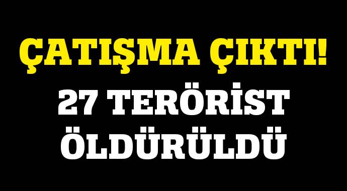 27 terörist öldürüldü
