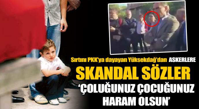 Figen Yüksekdağ&#039;dan Türk askerine beddua
