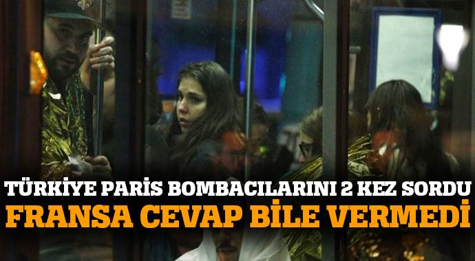 Türkiye daha önce Paris bombacısını Fransa&#039;ya sormuştu
