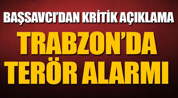 Trabzon&#039;da IŞİD alarmı

