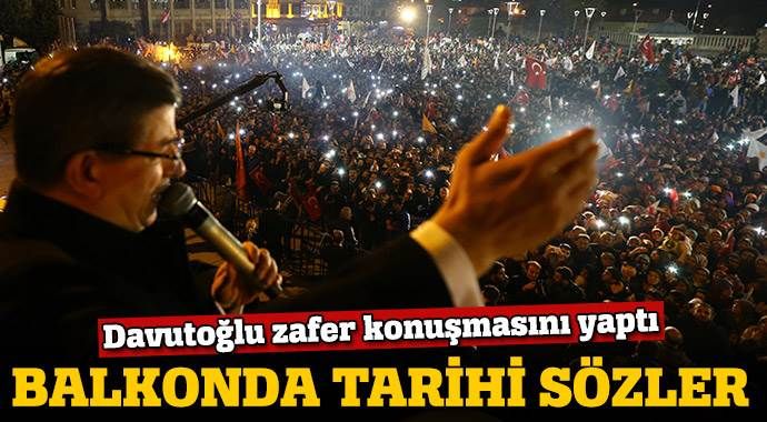 Başbakan Davutoğlu tarihi &#039;balkon&#039; konuşmasını yaptı
