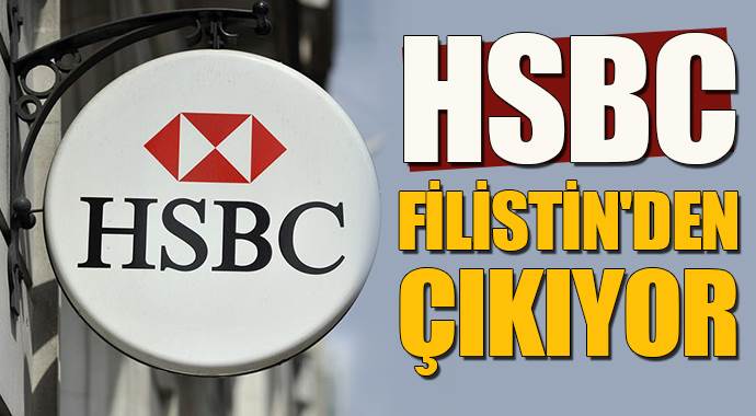 HSBC, Filistin&#039;den çıkıyor