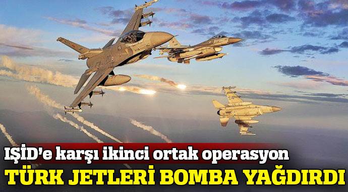 Türk jetleri IŞİD&#039;i bombaladı