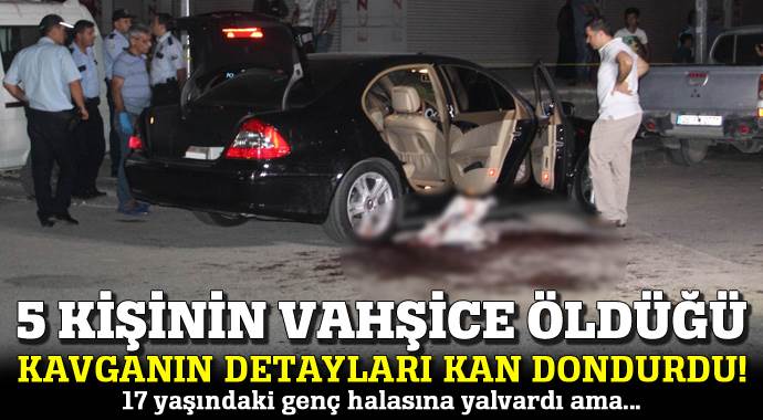 Antep&#039;te 5 kişinin vahşice öldüğü kavganın detayları kan dondurdu!