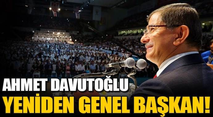 Ahmet Davutoğlu yeniden genel başkan oldu