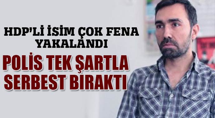 HDP&#039;li Tarhan bir şartla serbest bırakıldı
