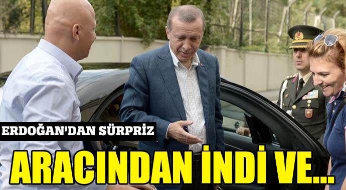Erdoğan&#039;dan sürpriz! Aracından indi ve...