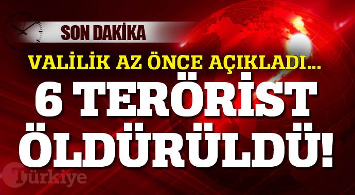Bitlis&#039;te 6 terörist öldürüldü
