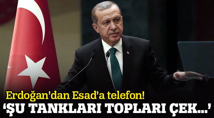 Erdoğan: Esad&#039;i aradım, tanklarını ve toplarını...