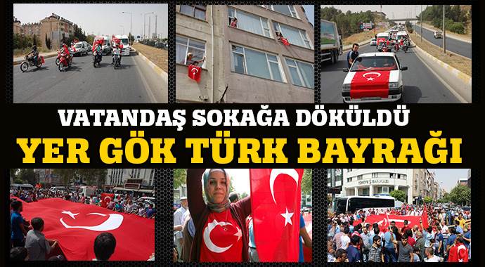 Yer gök Türk bayrağı oldu!