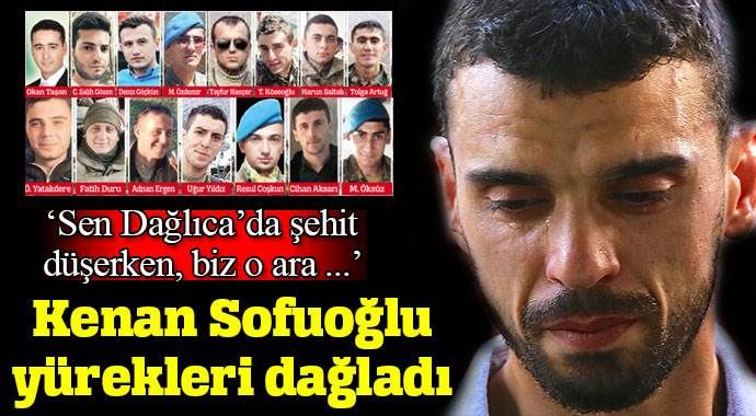 Kenan Sofuoğlu&#039;nun Dağlıca mesajı yürekleri dağladı