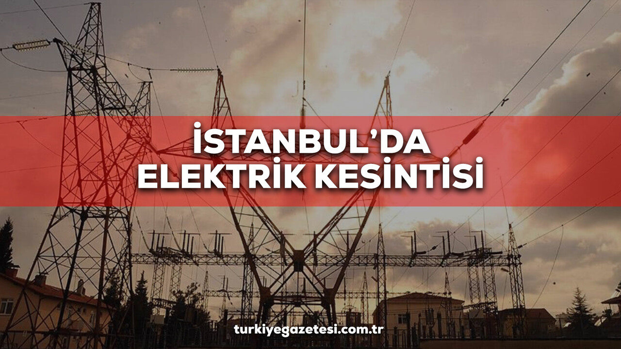11-12 Aralık İstanbul elektrik kesintisi! BEDAŞ-AYEDAŞ İstanbul elektrik kesintisi sorgulama! Esenyurt, Küçükçekmece, Pendik, Bağcılar, Ümraniye elektrikler ne zaman gelecek?