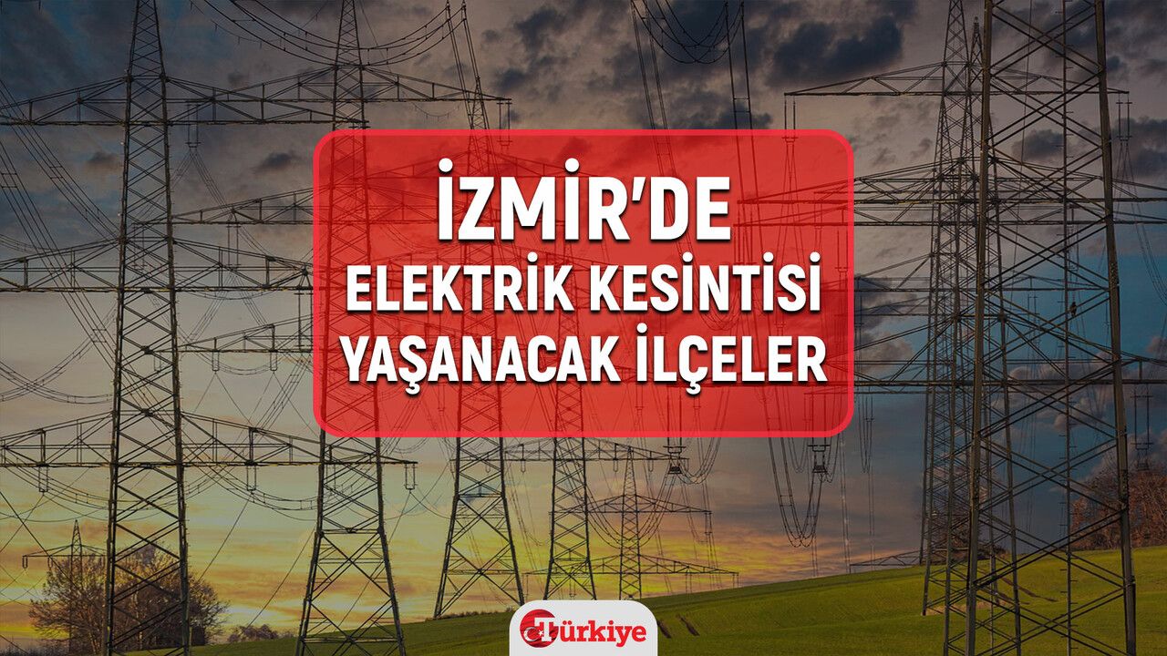 28-29 Aralık İzmir elektrik kesintisi! GEDİZ İzmir elektrik kesintisi listesi! Buca, Karabağlar, Bornova, Karşıyaka, Konak, Bayraklı elektrikler ne zaman gelecek?