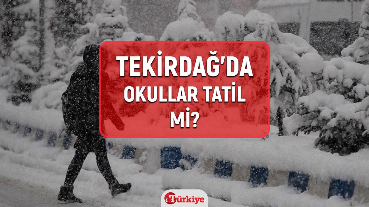 Tekirdağ’da okullar tatil mi? Kar yağışı nedeniyle Çorlu’da, Süleymanpaşa’da Şarköy’de okullar tatil mi?