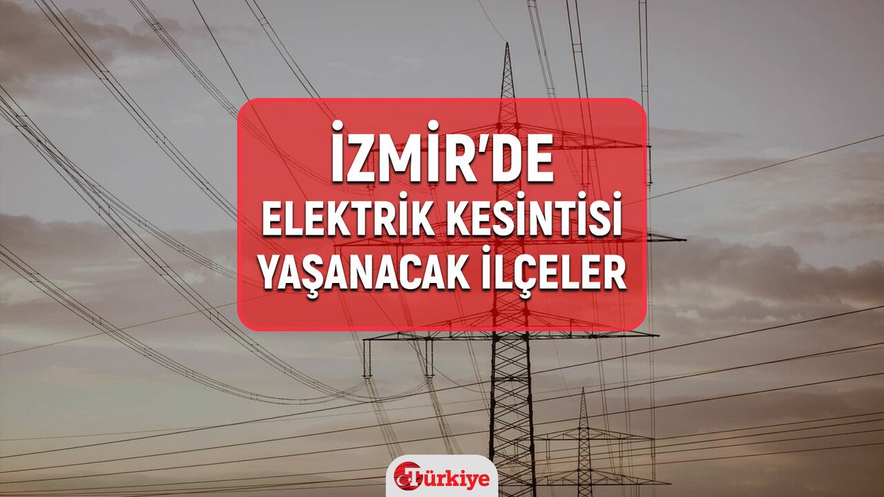 10-11 Ocak İzmir elektrik kesintisi! GEDİZ İzmir elektrik kesintisi listesi! Buca, Karabağlar, Bornova, Karşıyaka, Konak, Bayraklı elektrikler ne zaman gelecek?