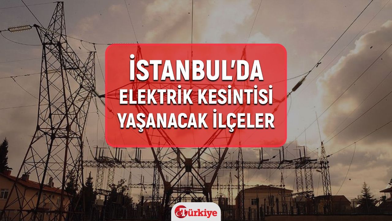 12 Mart İstanbul elektrik kesintisi! (GÜNCEL KESİNTİLER) Esenyurt, Küçükçekmece, Pendik ve Bağcılar elektrik kesintisi listesi