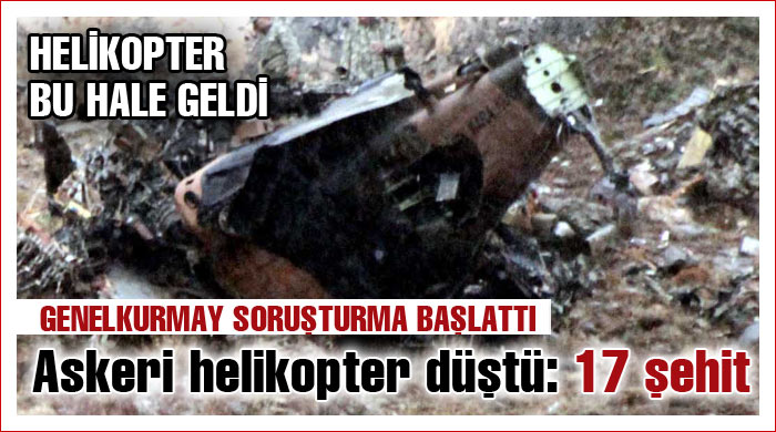 Askeri helikopter düştü: 17 şehit