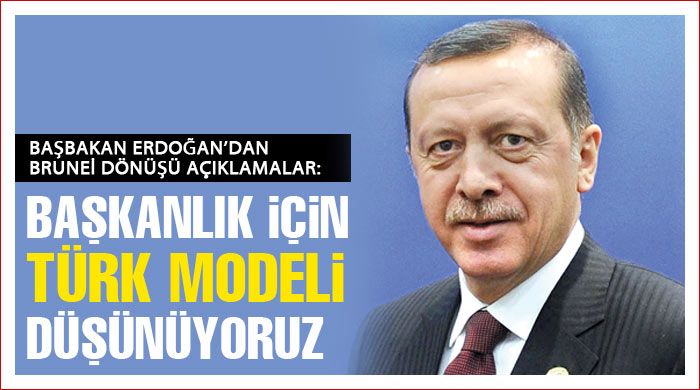 Başkanlık için Türk modeli düşünüyoruz