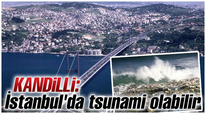Kandilli: İstanbul&#039;da tsunami olabilir
