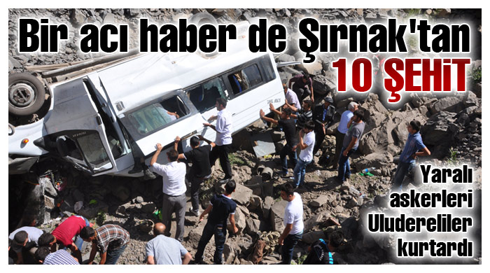 Uludere&#039;de askeri araç kaza yaptı: 10 şehit