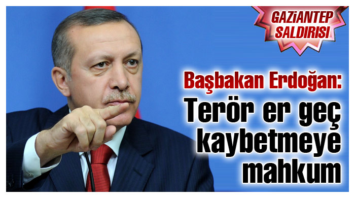Erdoğan: Terör er geç kaybetmeye mahkum