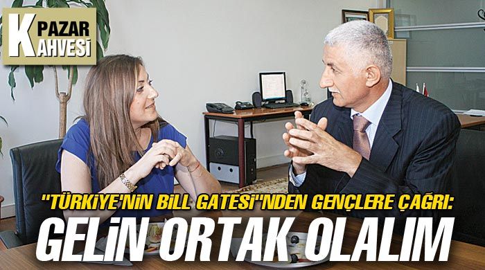 Türkiye&#039;nin Bill Gatesi&#039;nden gençlere çağrı