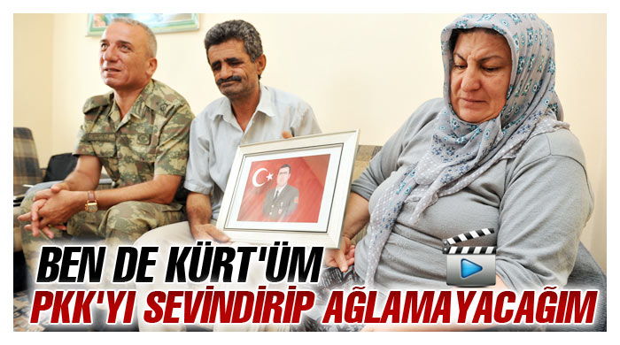 Ben de Kürt&#039;üm, PKK&#039;yı sevindirip ağlamayacağım