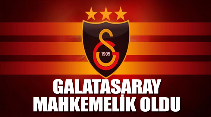 Galatasaray mahkemelik oldu