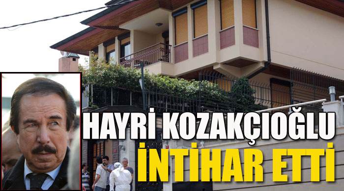 Kozakçıoğlu, intihar etti