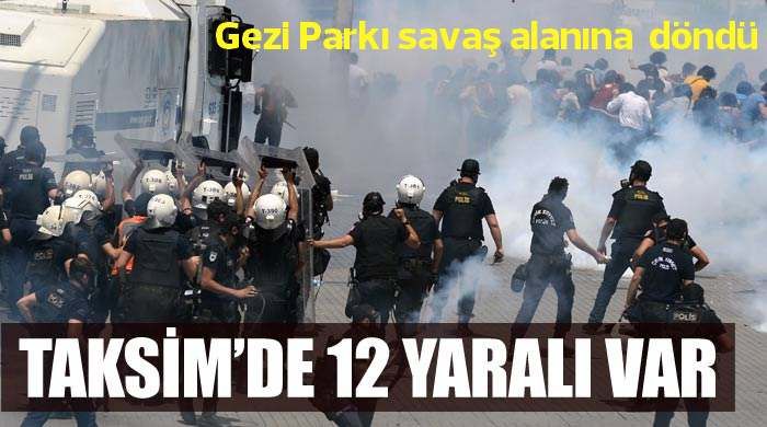 Taksim olaylarında 12 yaralı var