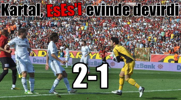 Eskişehirspor: 1 - Beşiktaş :2