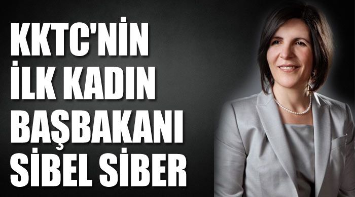KKTC&#039;nin ilk kadın Başbakanı Sibel Siber