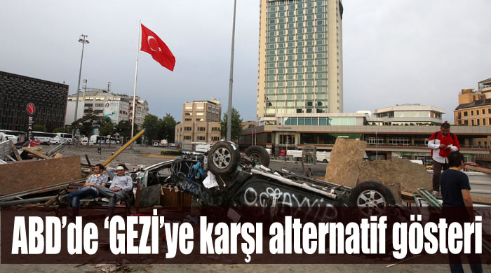 ABD&#039;den Gezi Parkı protestolarına karşı alternatif gösteri