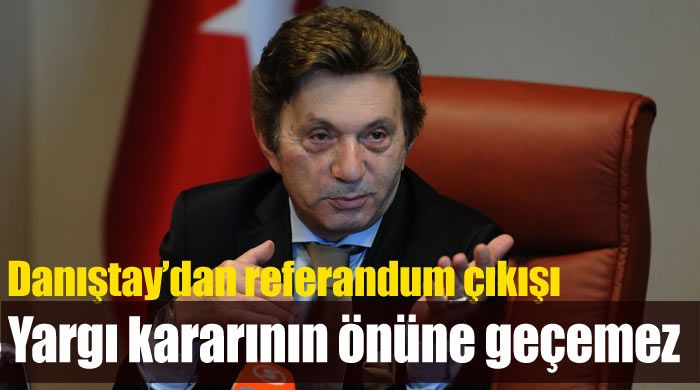 Danıştay Başkanı Karakullukçu&#039;dan referandum çıkışı