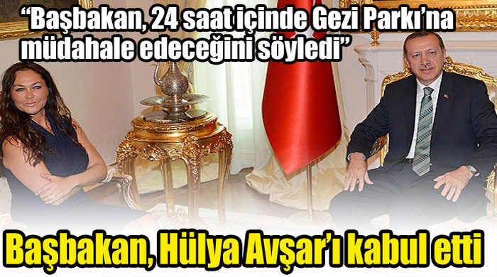 Başbakan&#039;la görüşen Hülya Avşar&#039;dan açıklama