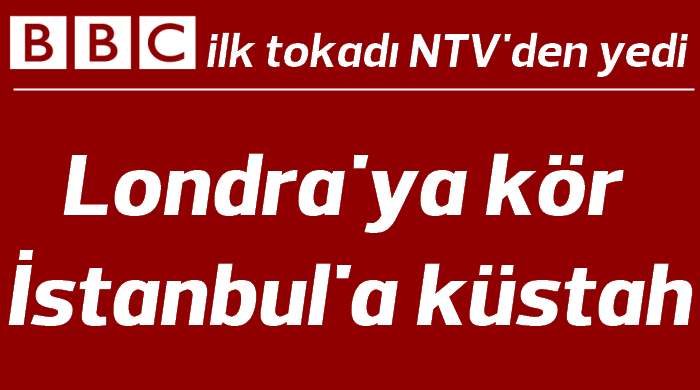 BBC&#039;ye Türkiye&#039;den ilk tokat NTV&#039;den geldi