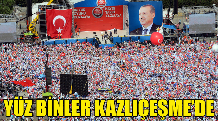 Kazlıçeşme&#039;de yüzbinler Erdoğan&#039;ı bekliyor