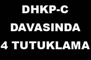 DHKP C davasında 4 tutuklama