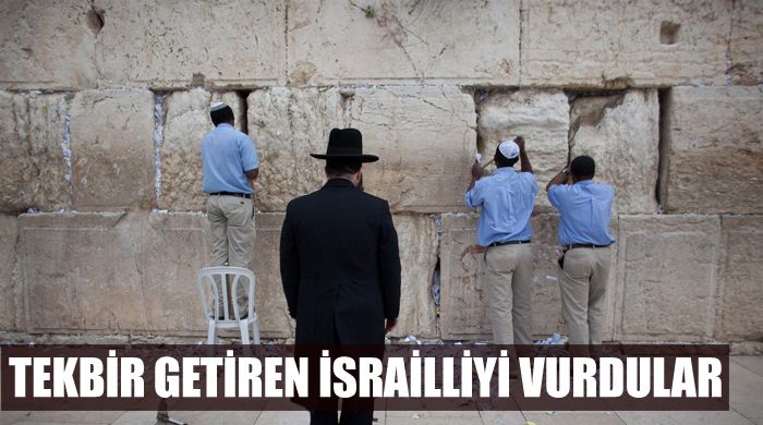 Ağlama Duvarı&#039;nda tekbir getiren İsrailli öldürüldü