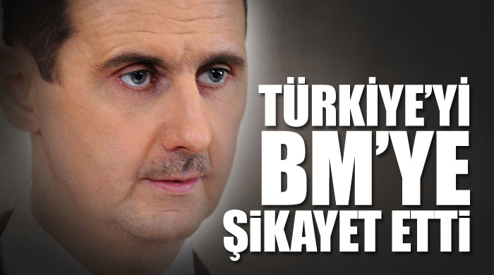 Esad, Türkiye&#039;yi BM&#039;ye şikayet etti