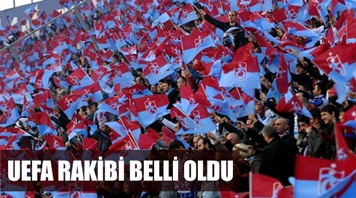 Trabzonspor&#039;un rakibi belli oldu