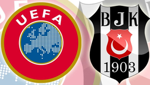 UEFA&#039;dan Beşiktaş&#039;la ilgili skandal hata